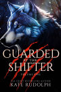 Guarded by the Shifter Volume One