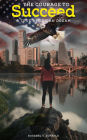 The Courage To Succeed: A True American Dream