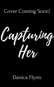 Title: Capturing Her, Author: Danica Flynn