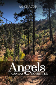 Title: Angels Can Do No Better, Author: AG Chacon