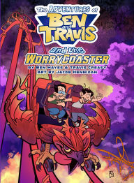 Title: The Adventures of Ben and Travis and the WorryCoaster, Author: Ben Hayes and Travis Creasy