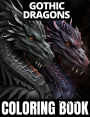 Gothic Dragons Coloring Book: Features 30 Coloring Pages for Adults for Relaxation
