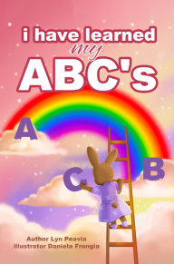 Title: I have learned my ABC's, Author: Lyn Peavia