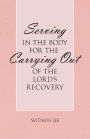 Serving in the Body for the Carrying Out of the Lord's Recovery
