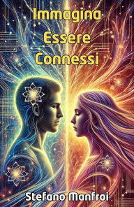 Title: Immagina Essere Connessi, Author: Stefano Manfroi