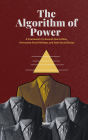 The Algorithm of Power: A Framework To Ascend Hierarchies, Overcome Social Anxiety, and Gain Social Status