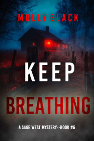 Title: Keep Breathing (A Sage West FBI Suspense ThrillerBook Six), Author: Molly Black