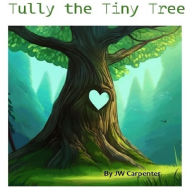 Title: Tully the Tiny Tree, Author: Open AI ChatGPT
