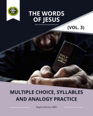 Title: The Words of Jesus (Vol. 3): Multiple Choice, Syllables and Analogy Practice, Author: Okyere Bonna