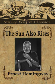 Title: The Sun Also Rises, Author: Ernest Hemingway