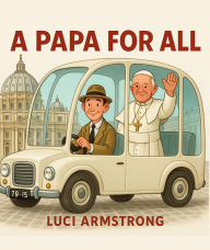 Title: A Papa for all, Author: Luci Armstrong
