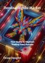 Dominating the Market: Your Guide to Digimon Trading Card Success