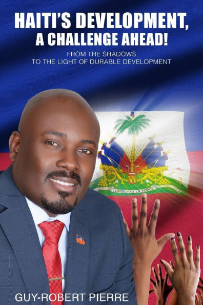 HAITI'S DEVELOPMENT A CHALLENGE AHEAD!