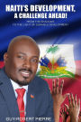 HAITI'S DEVELOPMENT A CHALLENGE AHEAD!