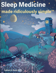 Title: Sleep Medicine Made Ridiculously Simple, Author: Fabian H. Rossi