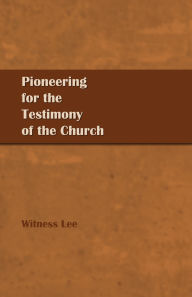 Title: Pioneering for the Testimony of the Church, Author: Witness Lee