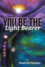 You Be The Light Bearer