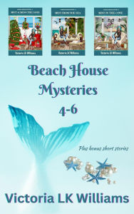 Title: Beach House Mysteries 4-6: Storms, Secrets, and Sea Witches: A Paranormal Cozy Mystery, Author: Victoria Lk Williams
