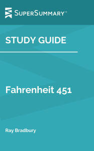 Title: Study Guide: Fahrenheit 451 by Ray Bradbury (SuperSummary), Author: SuperSummary