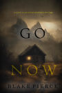 Go Now (A Kate Valentine FBI Suspense ThrillerBook Two)