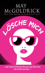 Title: Lösche Mich: MR. UND MRS. SMITH TREFFEN DIE FRAU DES ZEITREISENDEN, Author: May McGoldrick