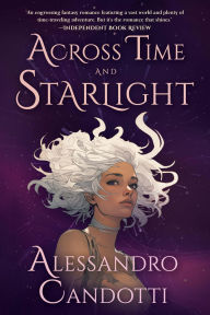 Title: Across Time and Starlight, Author: Alessandro Candotti