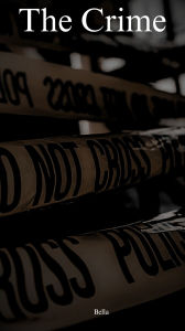 Title: The Crime, Author: Bella S