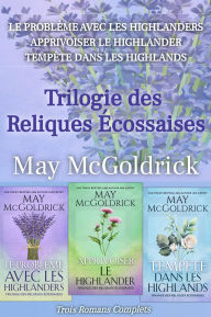 Title: Trilogie des Reliques Écossaises, Author: May McGoldrick