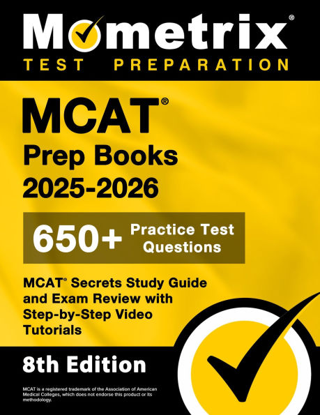 MCAT Prep Books 2025-2026 - 650+ Practice Test Questions, MCAT Secrets Study Guide and Exam Review: [8th Edition]