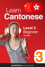 Learn Cantonese - Level 3: Beginner: Volume 2: Lessons 1-25