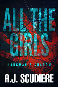 Title: All the Girls, Author: A. J. Scudiere