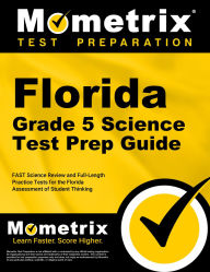 Title: Florida Grade 5 Science Test Prep Guide: FAST Science Review and Full-Length Practice Tests for the Florida Assessment of Student Thinking, Author: Mometrix