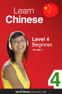 Learn Chinese - Level 4: Beginner: Volume 2: Lessons 1-25