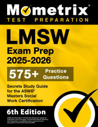 Title: LMSW Exam Prep 2025-2026 - 575+ Practice Questions, Secrets Study Guide for the ASWB Masters Social Work Certification: [6th Edition], Author: Matthew Bowling