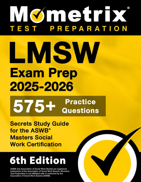 LMSW Exam Prep 2025-2026 - 575+ Practice Questions, Secrets Study Guide for the ASWB Masters Social Work Certification: [6th Edition]