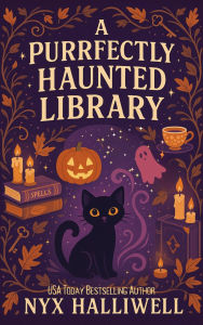 Title: The Purrfectly Haunted Library, Author: Nyx Halliwell