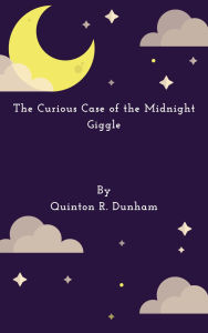 Title: The Curious Case of the Midnight Giggle, Author: Quinton Dunham