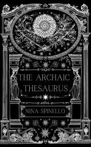 Title: The Archaic Thesaurus, Author: Nina Spinello