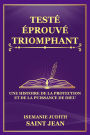 TESTÉ, ÉPROUVÉ, TRIOMPHANT