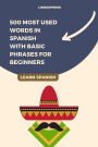 500 Most Used Words in Spanish With Basic Phrases for Beginners