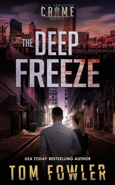 The Deep Freeze: A C.T. Ferguson Crime Novel
