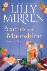 Title: Peaches and Moonshine, Author: Lilly Mirren