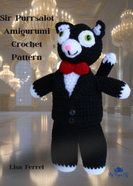 Title: Sir Purrsalot Amigurumi Crochet Pattern: Tuxedo Cat Plushie, Author: Lisa Ferrel