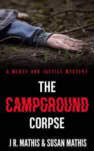 Title: The Campground Corpse, Author: J. R. Mathis