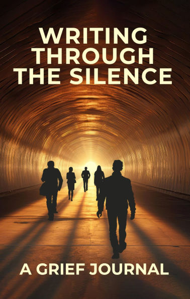 Writing Through the Silence: A Grief Journal