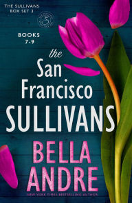 Title: The San Francisco Sullivans, Books 7-9, Author: Bella Andre