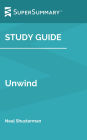Study Guide: Unwind by Neal Shusterman (SuperSummary)