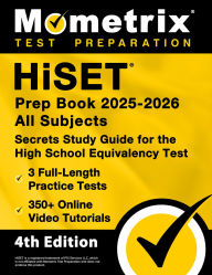 Title: HiSET Prep Book 2025-2026 All Subjects - 3 Full-Length Practice Exams, 350+ Online Video Tutorials, Secrets Study Guide: [4th Edition], Author: Matthew Bowling