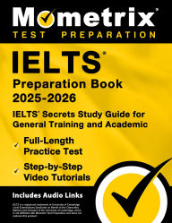 Title: IELTS Preparation Book 2025-2026 - IELTS Secrets Study Guide for General Training and Academic, Full-Length Practice: [Includes Audio Links], Author: Matthew Bowling