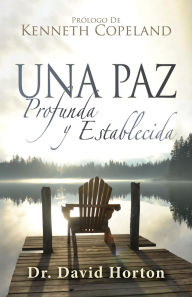 Title: Una Paz Profunda y Establecida, Author: David Horton